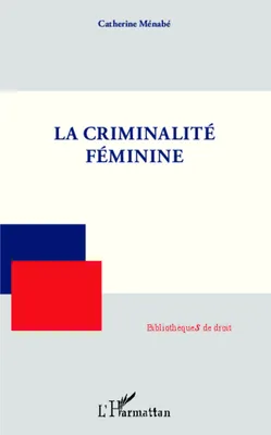 La criminalité féminine