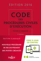 Code des procédures civiles d'exécution 2016, annoté et commenté - 4e éd.