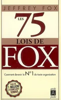 Les 75 lois de Fox - Comment devenir le N°1 de toute organisation