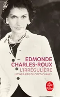 L'irrégulière ou Mon itinéraire Chanel / l'itinéraire de Coco Chanel, ou Mon itinéraire Chanel