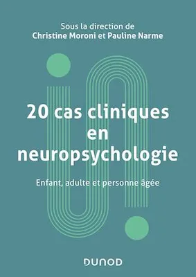 20 cas cliniques en neuropsychologie, Enfant, adulte, personne âgée