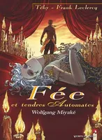 3, Fée et tendres automates - Tome 03, Wolfgang Miyaké