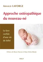 Approche ostéopathique du nouveau-né, La face cachée d'une vie de bébé