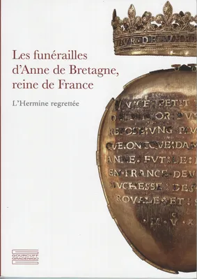 Les Funerailles d'Anne de Bretagne, reine de France