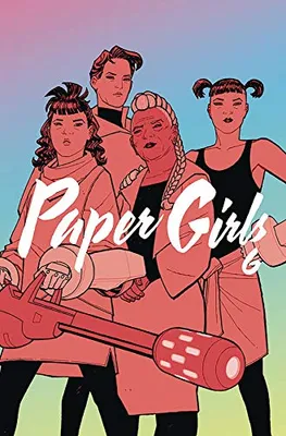 PAPER GIRLS, VOL. 6