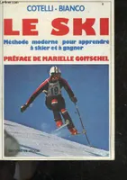 Le Ski - methode moderne pour apprendre a skier et a gagner