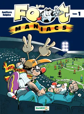 Les Footmaniacs - Tome 1
