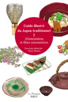 2, Guide illustré du Japon traditionnel, Alimentation et fêtes saisonnières