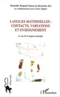Langues maternelles : contacts, variations et enseignement, Le cas de la langue amazighe