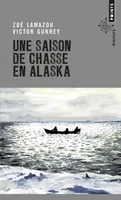 Une saison de chasse en Alaska