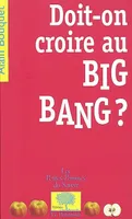 Doit-on croire au BIG BANG ?
