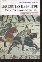 Les comtes de Poitou, ducs d'Aquitaine - 778-1204, 778-1204