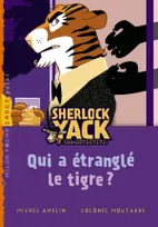 Sherlock Yack, zoodétective, Sherlock yack, Qui a étranglé le tigre ?