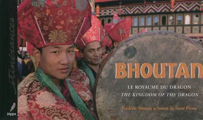 Livres Histoire et Géographie Géographie Bhoutan, le royaume du dragon Frédéric Stevens, Isaure de Saint Pierre