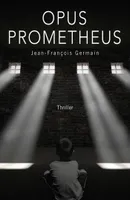 Opus Prometheus, Thriller