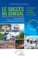 Le succès du Sénégal, Un enjeu pour le devenir de l’Afrique et de l’Europe - Manuel d’économie pour gouverner