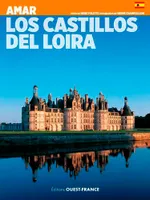 Aimer les châteaux de la Loire  - Espagnol