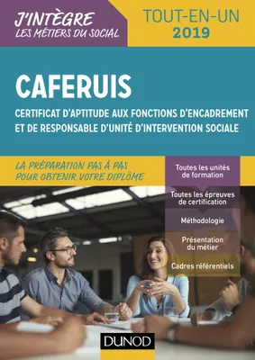 CAFERUIS 2019 - Tout-en-un, Certificat d'aptitude aux fonctions d'encadrement et de responsable d'unité d'intervention sociale