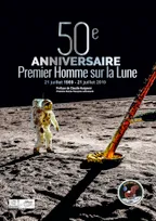 50e anniversaire du premier homme sur la Lune, 21 juillet 1969-21 juillet 2019