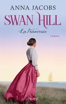 Swan Hill - Tome 3 La traversée