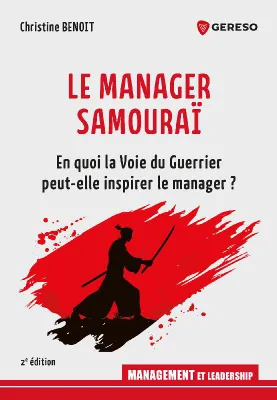 Le manager samouraï, En quoi la voie du guerrier peut-elle inspirer le manager ?