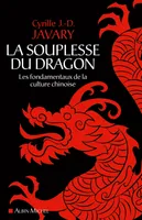 La Souplesse du dragon, Les fondamentaux de la culture chinoise