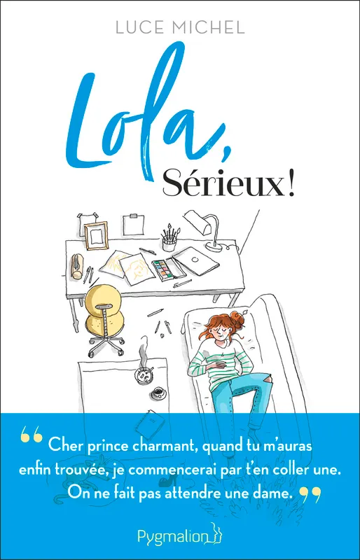 Livres Littérature et Essais littéraires Romans contemporains Francophones Lola, sérieux ! Luce Michel