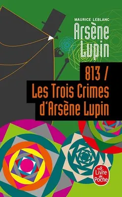 813 les trois crimes d'Arsène Lupin, Arsène Lupin