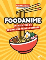 Foodanime, Les Recettes de vos dessins animés préférés