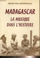Madagascar  La musique dans l'histoire, la musique dans l'histoire