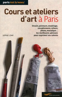 COURS ET ATELIERS D'ART A PARIS