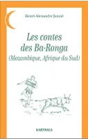 Les contes des Ba-Ronga, Mozambique, afrique du sud