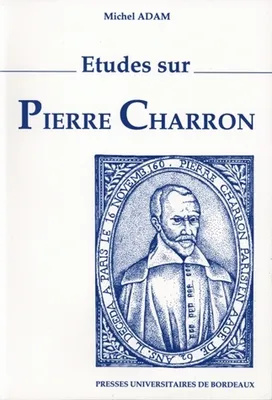 Études sur Pierre Charron