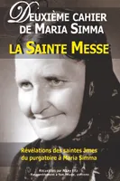 Les cahiers de Maria Simma, 2, Deuxième cahier de Maria Simma. La Sainte Messe, Révélation des saintes âmes du purgatoire à Maria Simma