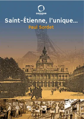 Saint-Etienne, l'unique...