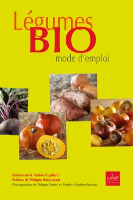 Légumes Bio, mode d'emploi, mode d'emploi