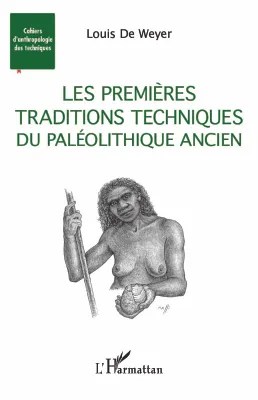 Les premières traditions techniques du paléolithique ancien