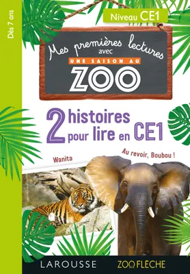 Premières lectures Une saison au zoo 2 histoires pour lire en CE1