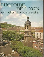 Histoire de Lyon et du Lyonnais ········· french edition