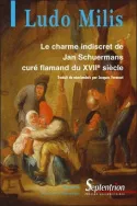 Le charme indiscret de Jan Schuermans, curé flamand du XVIIe siècle, curé flamand  du dix-septième siècle
