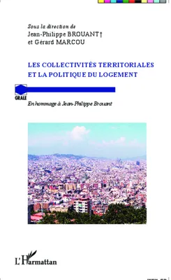 Les collectivités territoriales et la politique du logement, En hommage à Jean-Philippe Brouant