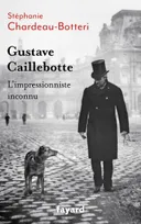 Gustave Caillebotte, l'impressionniste inconnu