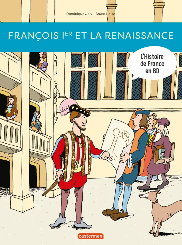 Jeux et Jouets Livres Livres pour les  9-12 ans BD - Manga Histoire de France en BD - François Ier... et la Renaissance !, Nouvelle édition Dominique Joly