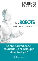 Les robots émotionnels, Santé, surveillance, sexualité