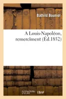 A Louis-Napoléon, remercîment