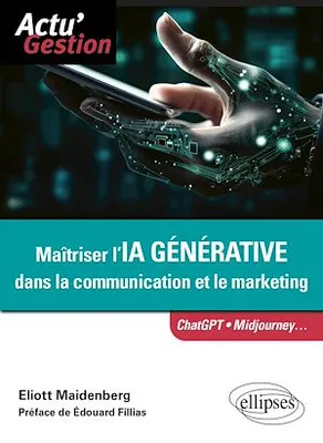Maîtriser l'IA générative dans la communication et le marketing, ChatGPT, Midjourney...