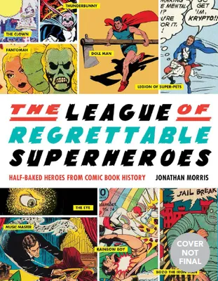 The league of regrettable superheroes
