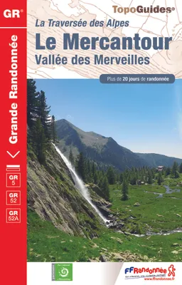 Le Mercantour, vallée des Merveilles / la traversée des Alpes : plus de 20 jours de randonnée