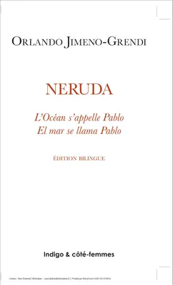 Neruda, L'Océan s'appelle Pablo / El mar se llama Pablo - Edition bilingue