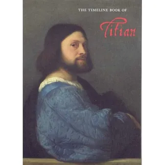 The Timeline Book of Titian /anglais